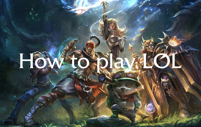 How to play LOL