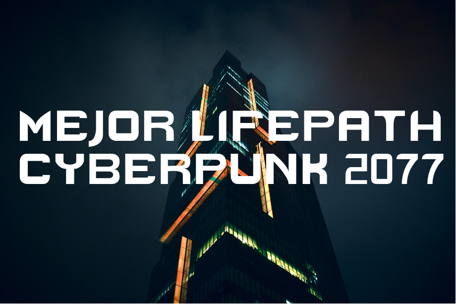 Best lifpath Cyberpunk 2077